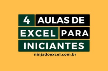 Curso de Excel para Iniciantes – 4 aulas que todo iniciante deve assistir