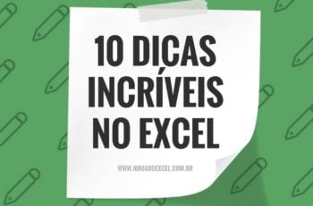 10 Dicas Incríveis para usar no Excel