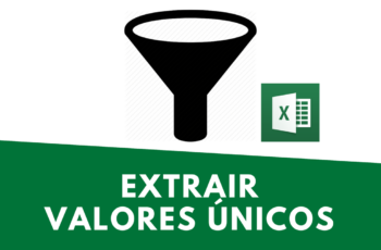 2 Formas de Extrair Valores Únicos de uma Planilha no Excel