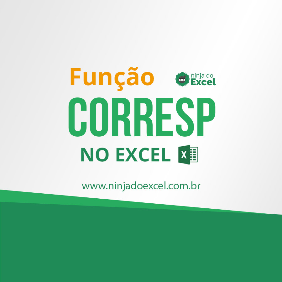 Função CORRESP no Excel Aprenda Passo a Passo Ninja do Excel