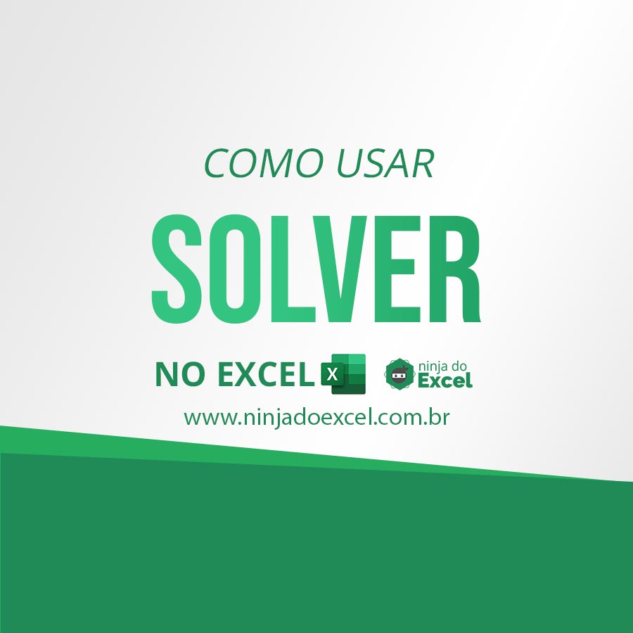 Solver no Excel Aprenda usar de forma prática Ninja do Excel