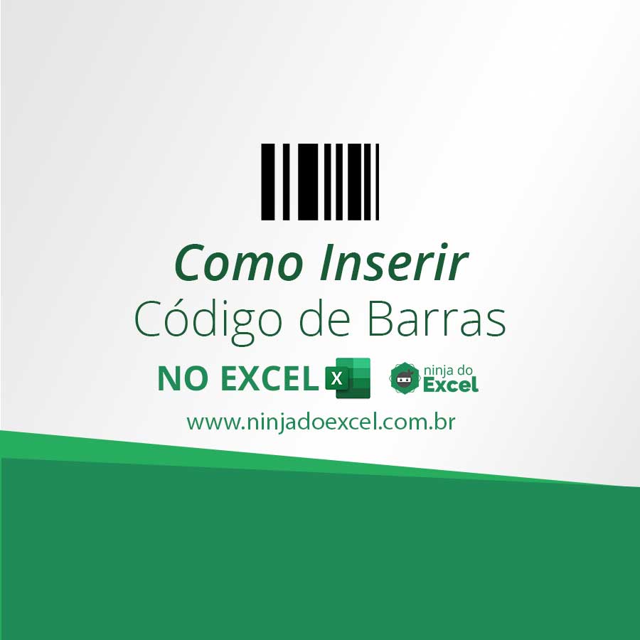 Como Inserir Código De Barras No Excel Atualizado Ninja Do Excel 69875 Hot Sex Picture 3640