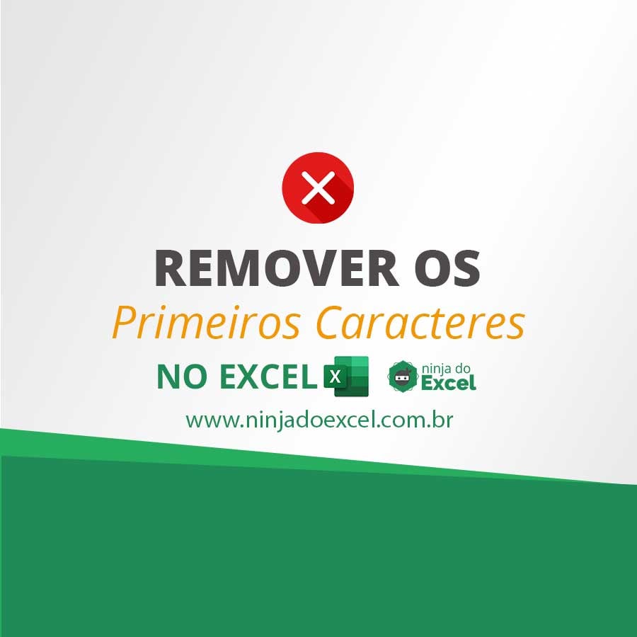 Como Remover Os Primeiros Caracteres No Excel Ninja Do Excel