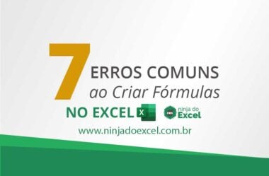7 Erros Comuns ao Criar Fórmulas no Excel