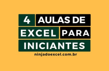 Curso de Excel para Iniciantes – 4 aulas que todo iniciante deve assistir