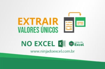 2 Formas de Extrair Valores Únicos de uma Planilha no Excel