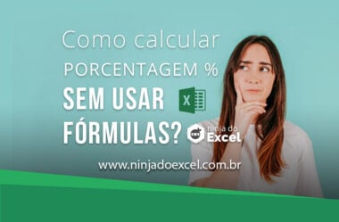 Como calcular Porcentagem no Excel sem usar Fórmulas