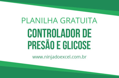 Modelo de Planilha – Controlador de Pressão e Controlador de Glicose