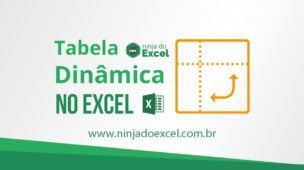 Como fazer Tabela Dinâmica no Excel