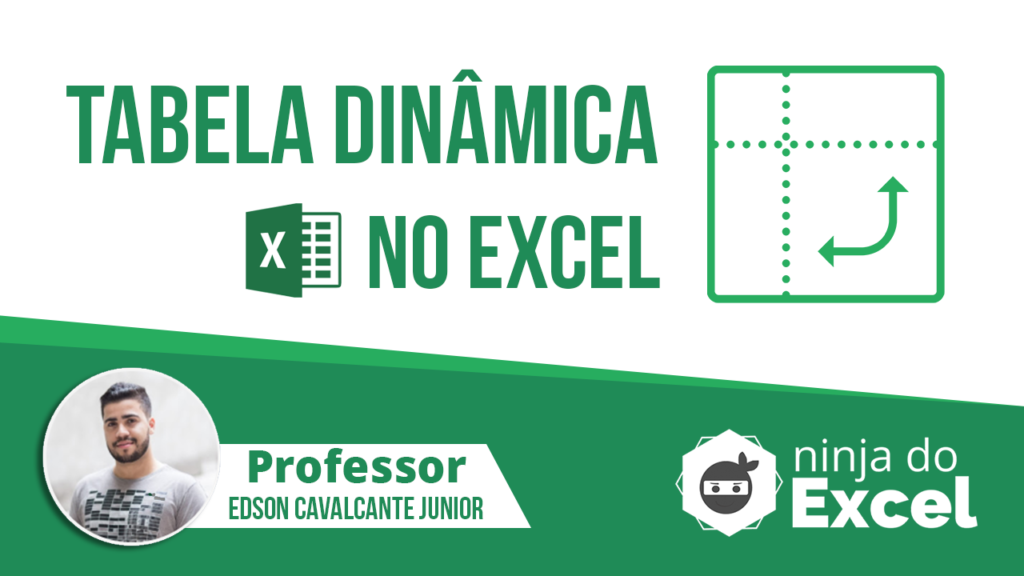 Como fazer Tabela Dinâmica no Excel Ninja do Excel