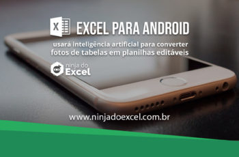Excel para Android usará Inteligência Artifical para converter fotos de tabelas em planilhas editáveis