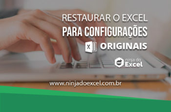 Como Restaurar o Excel para configurações originais
