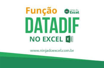 Função DATADIF no Excel – Calcule diferença entre datas