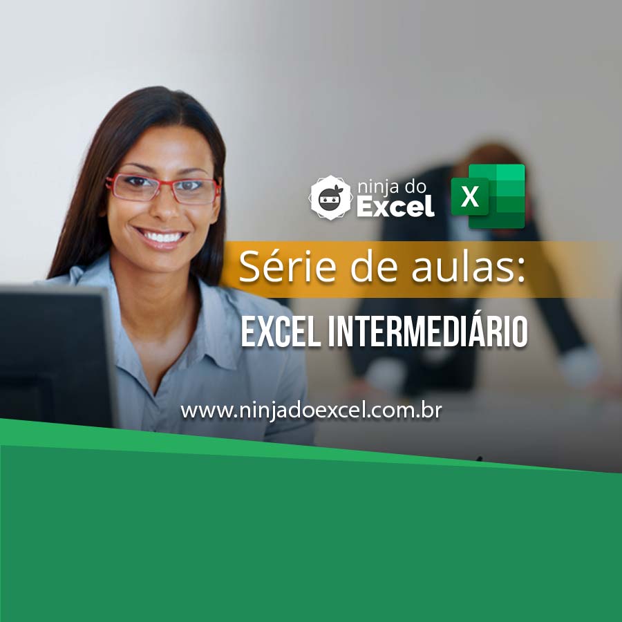 Aula De Excel Confira 5 Aulas De Excel Nível Intermediário Ninja Do Excel 6386