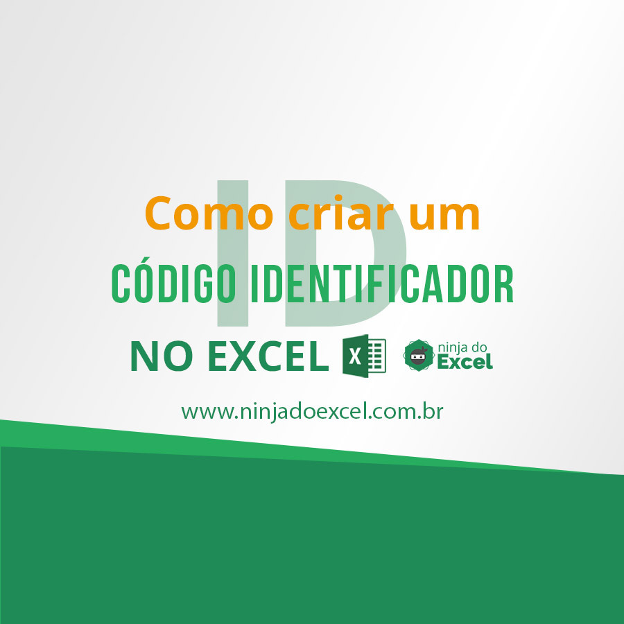 Como Criar Um C Digo Identificador No Excel Ninja Do Excel