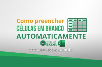Como preencher células em Branco Automaticamente no Excel – Recurso importante