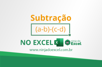 Como fazer Subtração no Excel – É mais Fácil do que Você Pensa
