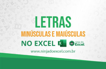 Letras Minúsculas em Maiúsculas no Excel – Passo a Passo