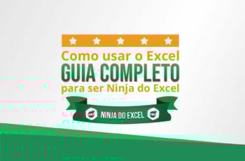 Como usar o Excel: Guia Completo para ser Ninja do Excel – 2019