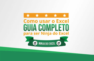 Como usar o Excel: Guia Completo para ser Ninja do Excel