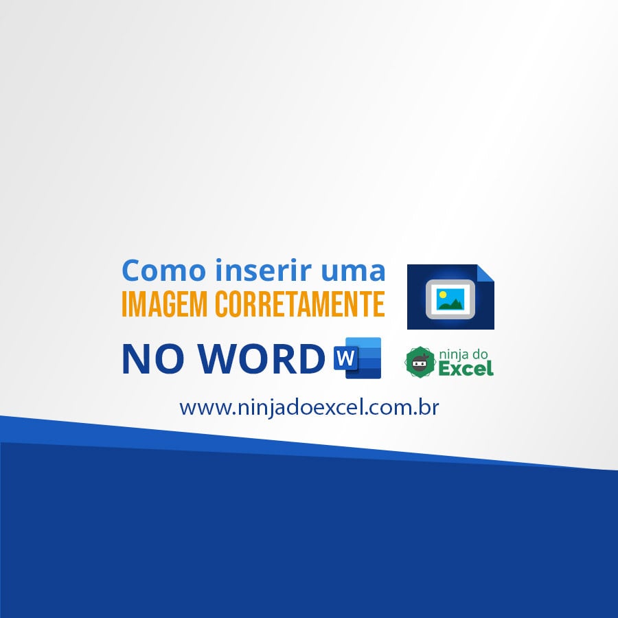 Como Inserir Corretamente Uma Imagem No Word Ninja Do Excel 8566