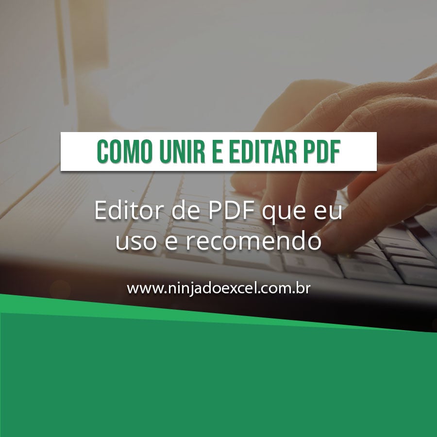 como Unir e Editar PDF no Excel