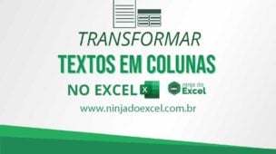 Transformar textos em colunas no Excel