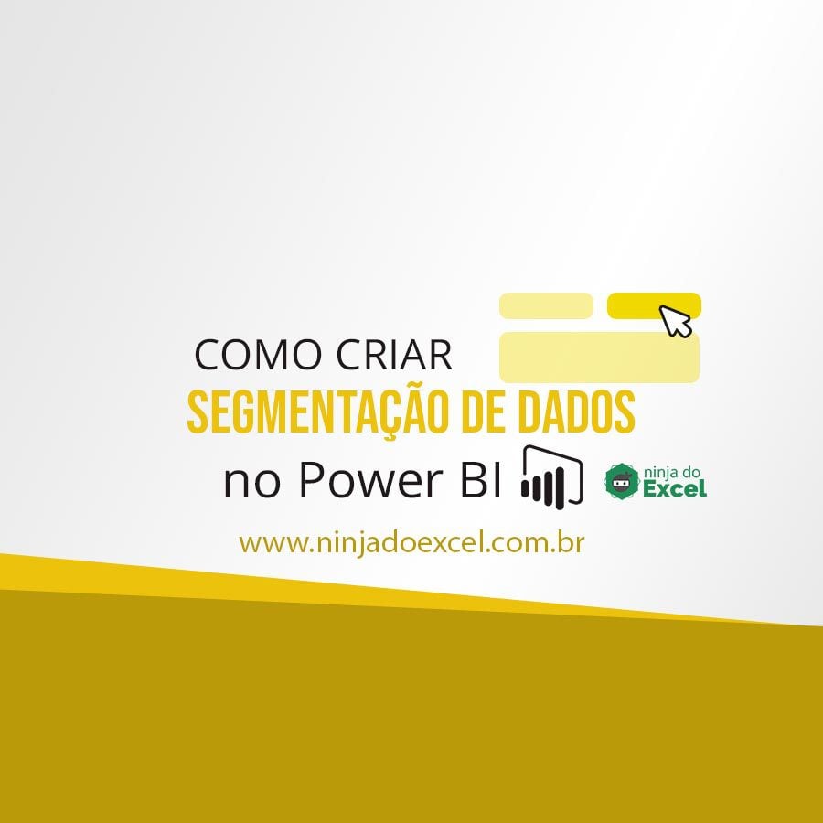 Como Criar Segmenta O De Dados No Power Bi Ninja Do Excel