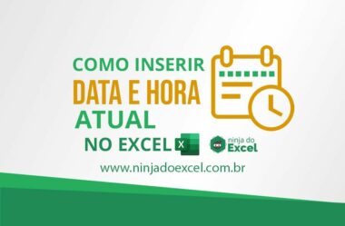 Como Inserir a Data e Hora Atual no Excel