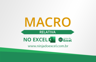 Aprenda o que é Macro Relativa no Excel