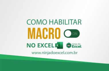 Descubra Como Habilitar Macro no Excel