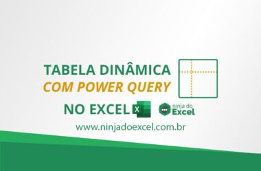 Tabela Dinâmica com Power Query no Excel