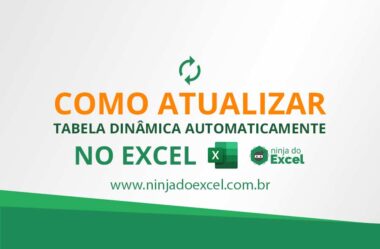 Como Atualizar Tabela Dinâmica Automaticamente no Excel