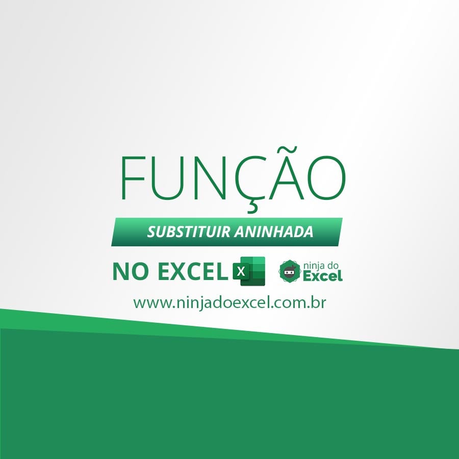 Capa do blog função SUBSTITUIR ANINHADA no Excel