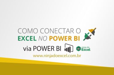 Como Conectar o Excel no Power BI – Juntando o Poder das 2 ferramentas