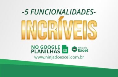 5 Funcionalidades Incríveis do Google Planilhas