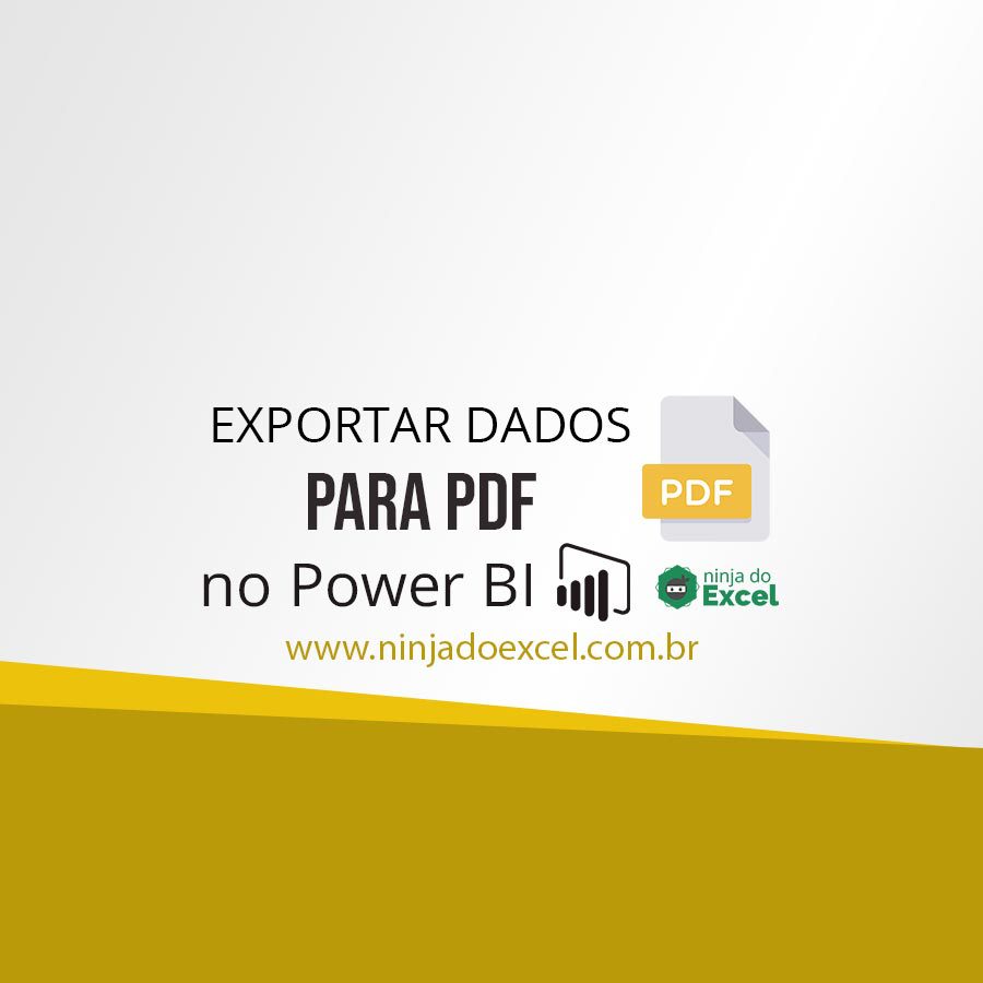 Exportar Dados Para Pdf No Power Bi Simples E F Cil Ninja Do Excel