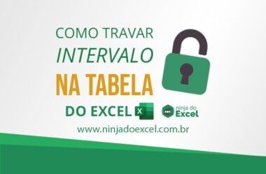 Travar Intervalo na Tabela do Excel