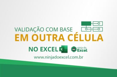 Validação de Dados com Base em Outra Célula