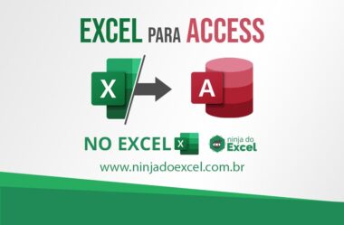 Do Excel para o Access – Aprenda a Migrar os Dados