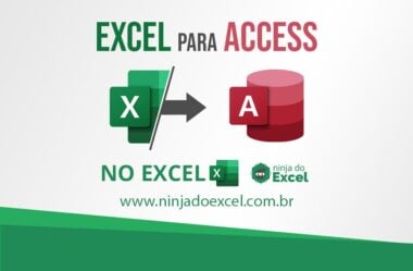 Do Excel para o Access – Aprenda a Migrar os Dados