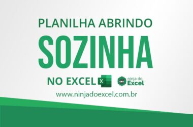 Planilha do Excel Está Abrindo Sozinha