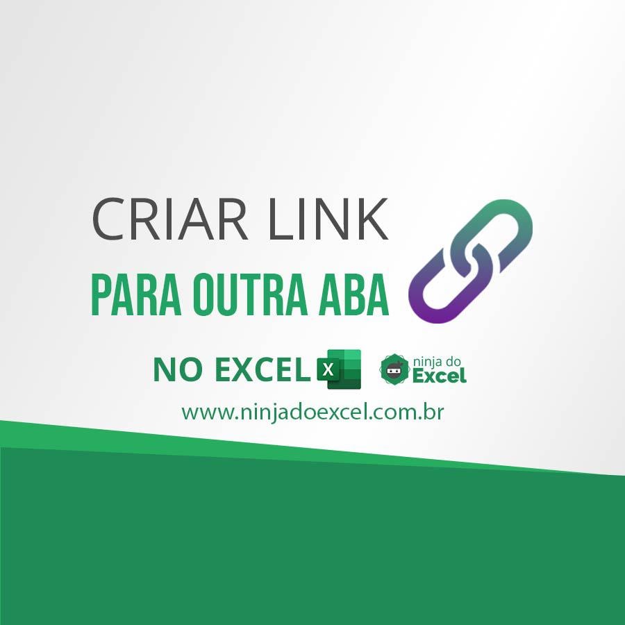 Como Criar Link No Excel Para Outra Aba Ninja Do Excel