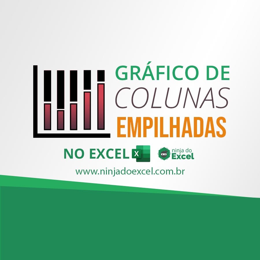 Gr Fico De Colunas Empilhadas No Excel Ninja Do Excel