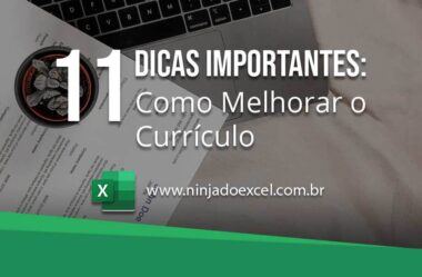 Como Melhorar o Currículo: 11 Dicas Imprescindíveis!