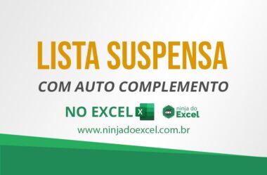 Lista Suspensa com Auto Complemento no Excel