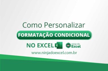 Como Personalizar Formatação Condicional no Excel