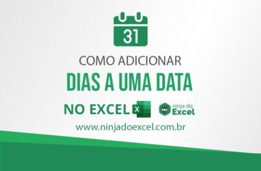 Como Adicionar Dias a uma Data no Excel