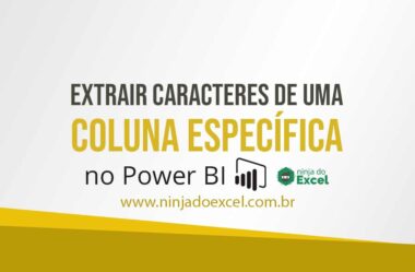 Extrair Caracteres de uma Coluna Específica no Power BI