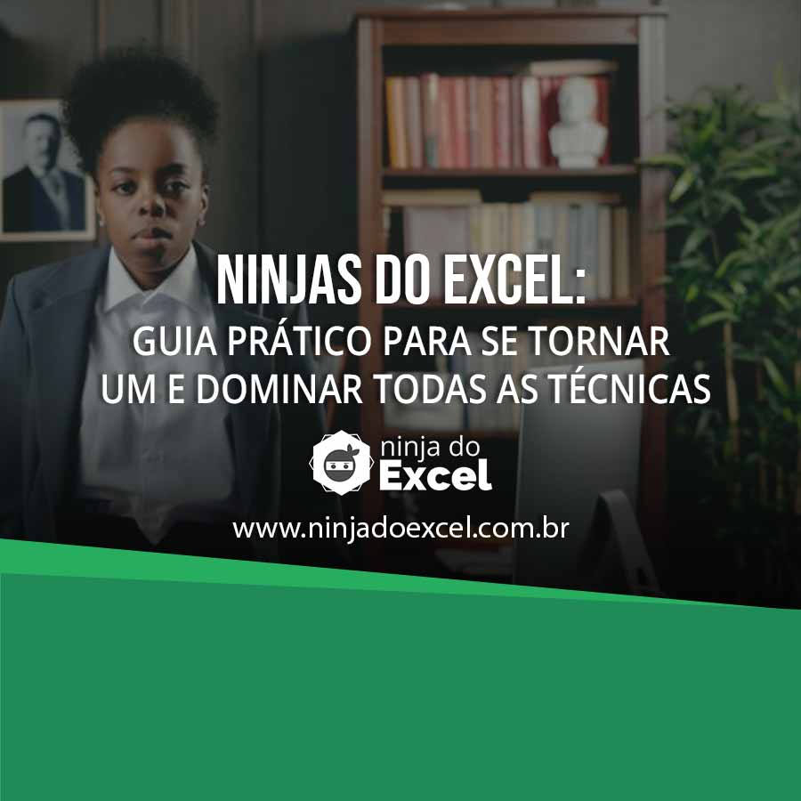 Como se tornar um dos Ninjas do Excel Ninja do Excel